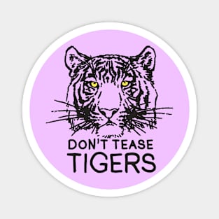 Don't Tease Tigers Magnet